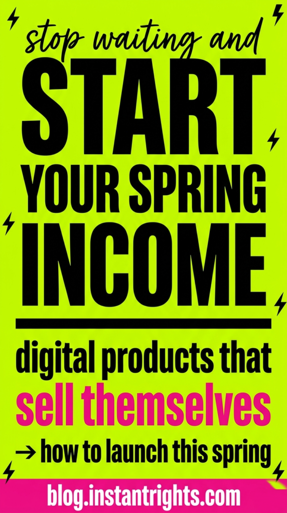 Lime green Pinterest pin — stop waiting and start your spring digital product income